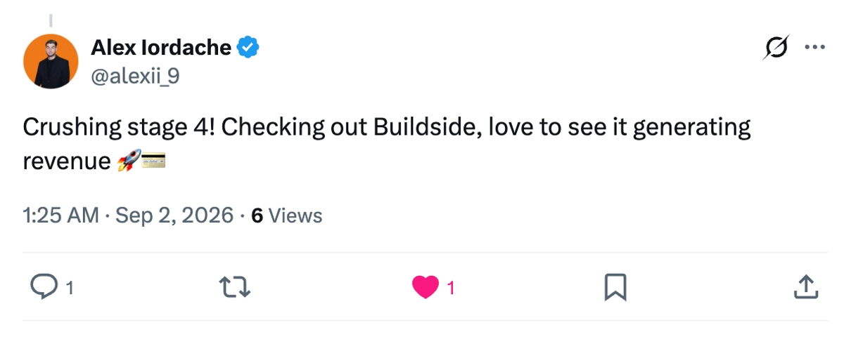Alex Iordache: “Crushing stage 4! Love to see Buildside generating revenue.”