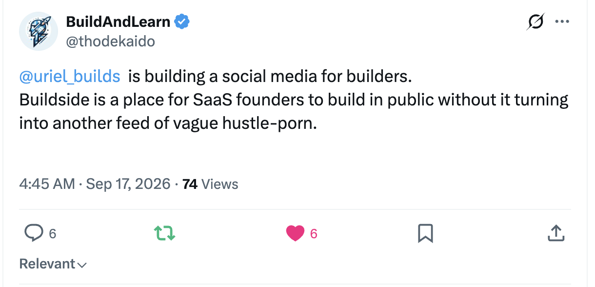 BuildAndLearn: “@uriel_builds is building a social media for builders. Buildside is a place for SaaS founders to build in public without it turning into another feed of vague hustle-porn.”
