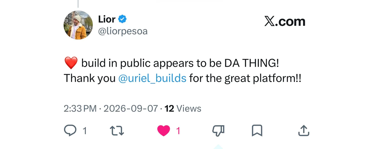Lior: “Build in public appears to be the thing. Thank you for the great platform!”